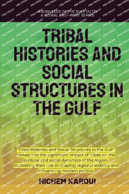 Tribal Histories and Social Structures in the Gulf - Hichem Karoui - cover