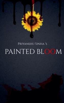Painted Bloom - Rigel,Priyanshu Sinha - cover