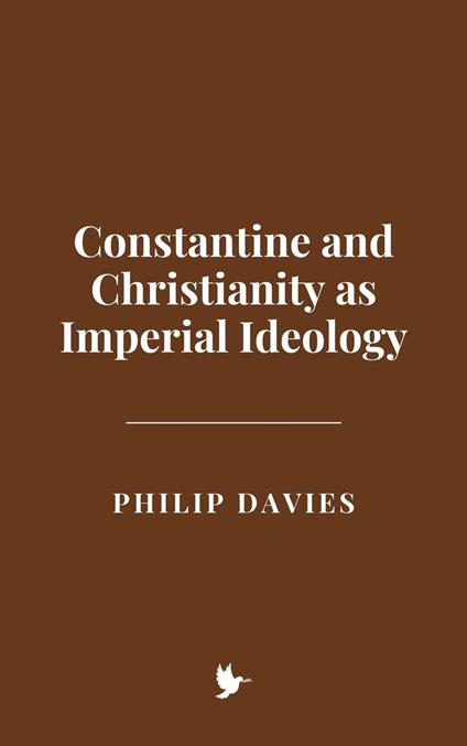 Constantine and Christianity as Imperial Ideology