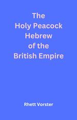 The Holy Peacock Hebrew of the British Empire