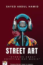 Street Art“Stories about Egyptian Rap Music”