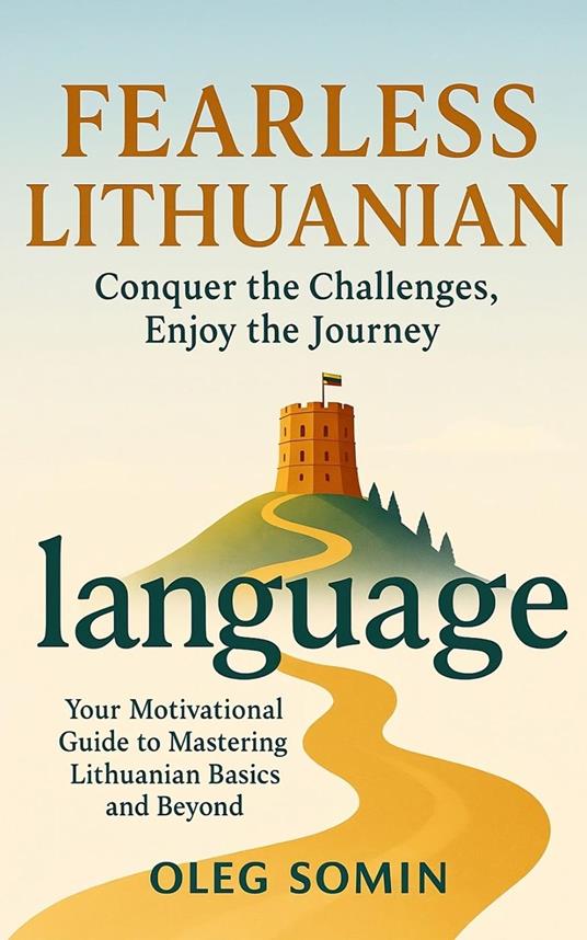 Fearless Lithuanian: Conquer the Challenges, Enjoy the Journey