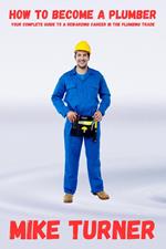 How to Become a Plumber
