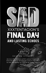 Sad: XXXTENTACION’s Final Day and Lasting Echoes