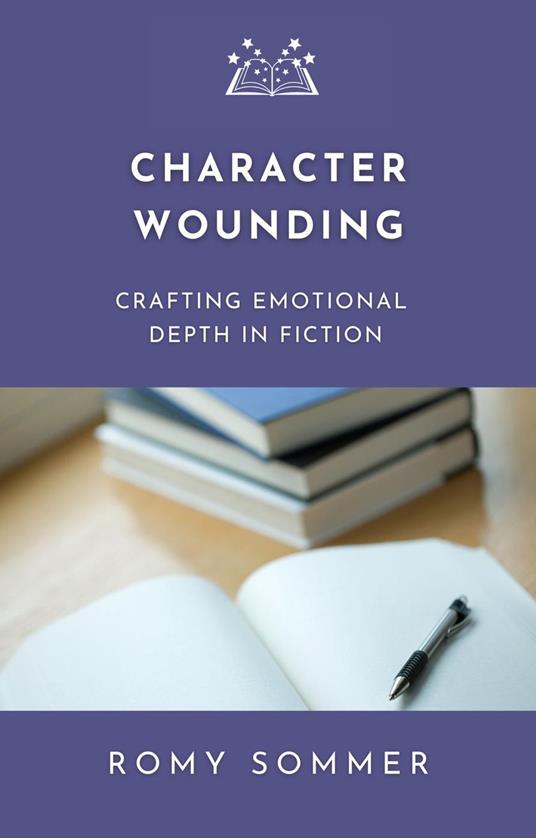 Character Wounding: Crafting Emotional Depth In Fiction