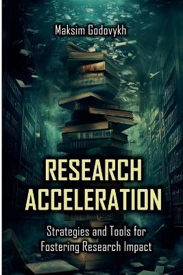 Research Acceleration - Maksim Godovykh - cover