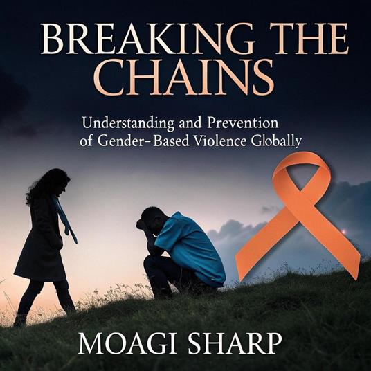 Breaking the Chains: Understanding and Prevention of GBV Globally
