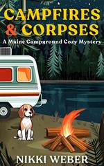 Campfires & Corpses: A Maine Campground Cozy Mystery