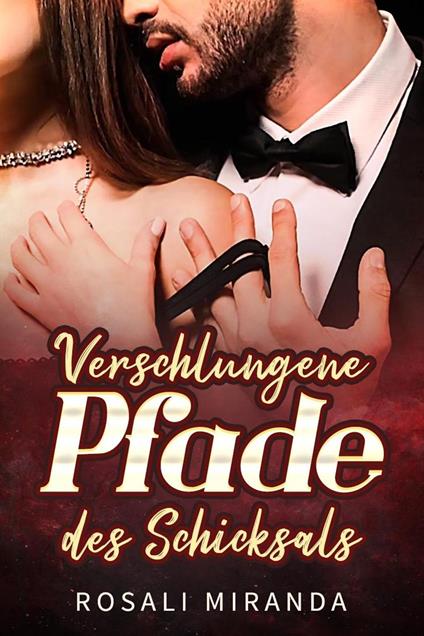 Verschlungene Pfade des Schicksals - Rosali Miranda - ebook