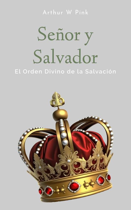 Señor y Salvador: El Orden Divino de la Salvación