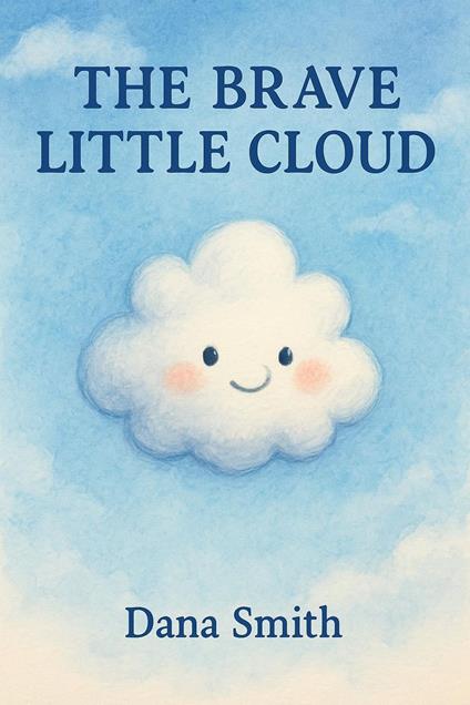 The Brave Little Cloud - Dana Smith - ebook