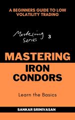 Mastering Iron Condors