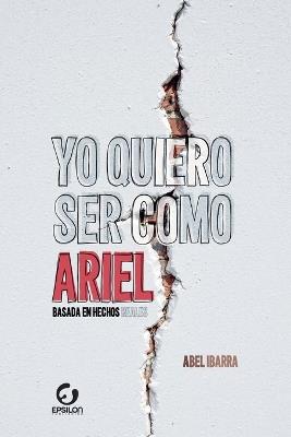 Yo quiero ser como Ariel - Abel Ibarra - cover
