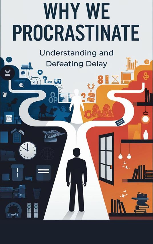 Why We Procrastinate