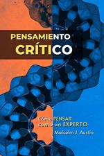 Pensamiento crítico - Cómo pensar como un experto