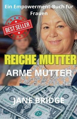 Reiche Mutter. Arme Mutter. - Jane Bridge - cover