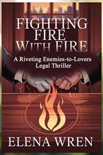 Fighting Fire with Fire