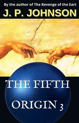 The Fifth Origin 3. An Inexperienced God - J P Johnson - cover