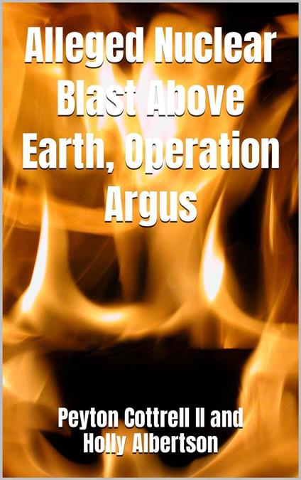 Alleged Nuclear Blast Above Earth, Operation Argus