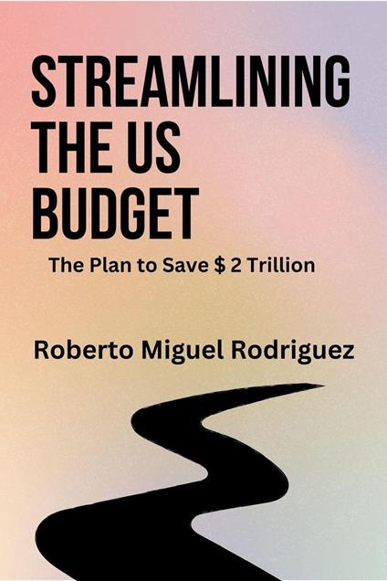 Streamlining the US Budget: The Plan to Save $ 2 Trillion