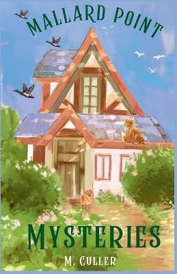 Mallard Point Mysteries - M Culler - cover