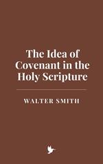 The Idea of Covenant in the Holy Scripture