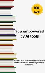 You empowered by AI tools