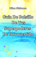 Guía de bolsillo de tus superpoderes de introvertido