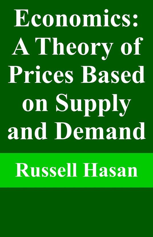 Economics: A Theory of Prices Based on Supply and Demand