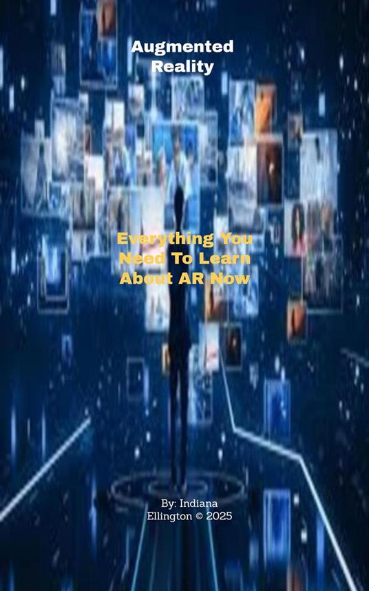 Augmented Reality: Everything You Need To Learn About AR Now