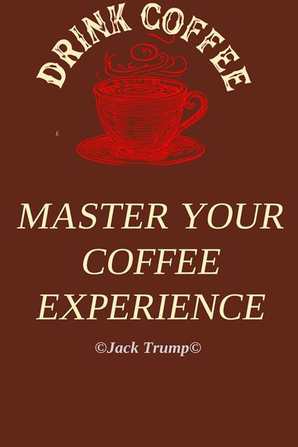 Master Your Coffee Experience