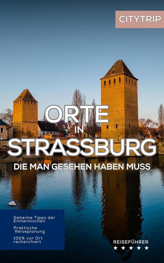 Orte in Straßburg, die man gesehen haben muss: Reiseführer (2025)