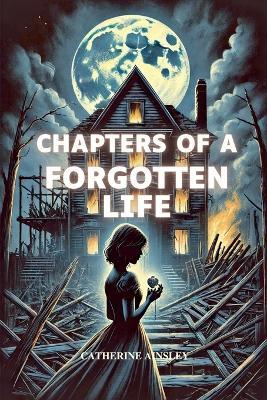 Chapters of a Forgotten Life - Catherine Ainsley - cover