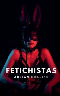 Fetichistas - Adrian Collins - cover