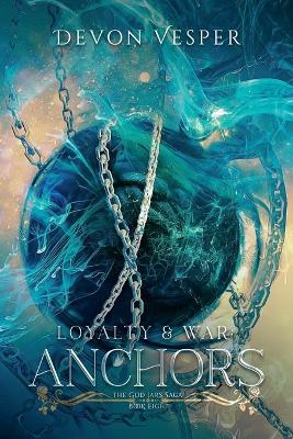 Loyalty & War: Anchors - Devon Vesper - cover