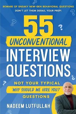 55 Unconventional Interview Questions - Nadeem Lutfullah - cover