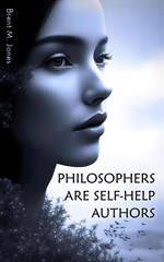 Philosophers Are Self-Help Authors
