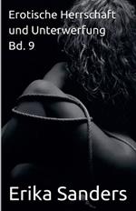 Erotische Herrschaft und Unterwerfung Bd. 9