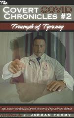 The COVID Chronicles #2: Triumph of Tyranny