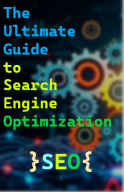 The Ultimate Guide to Search Engine Optimization (SEO): 20 Key Points for Success