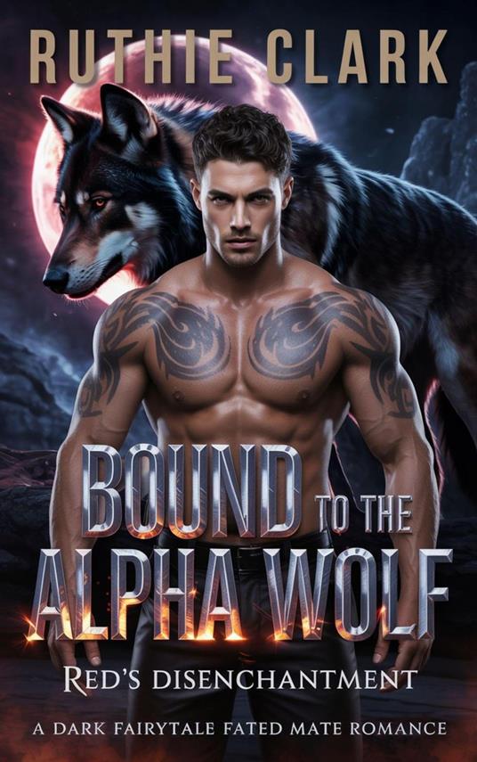 Bound to the Alpha Wolf: Red's DisEnchantment