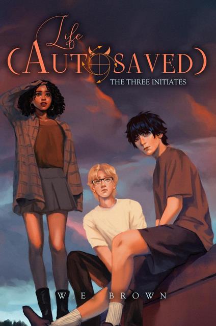Life (Autosaved): The Three Initiates