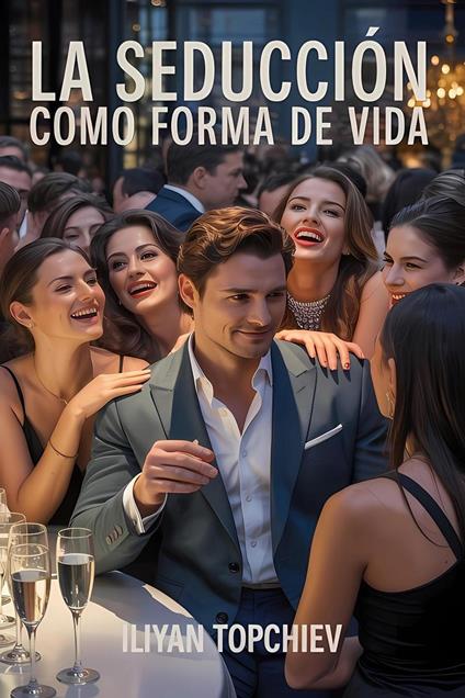 La Seducción Como Forma de Vida