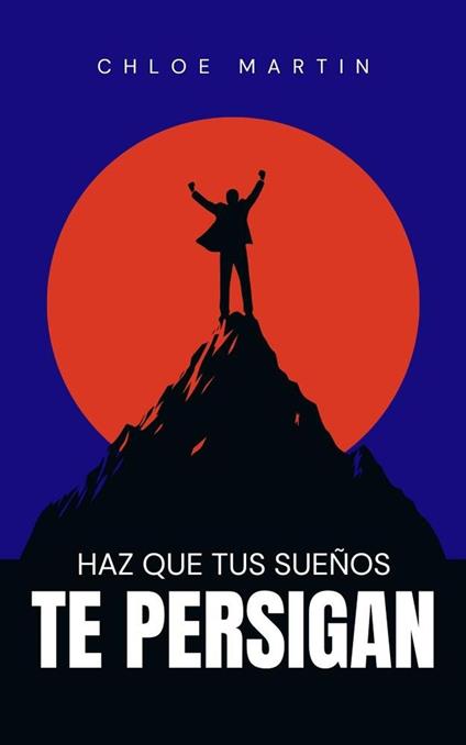 Haz que tus Sueños te Persigan