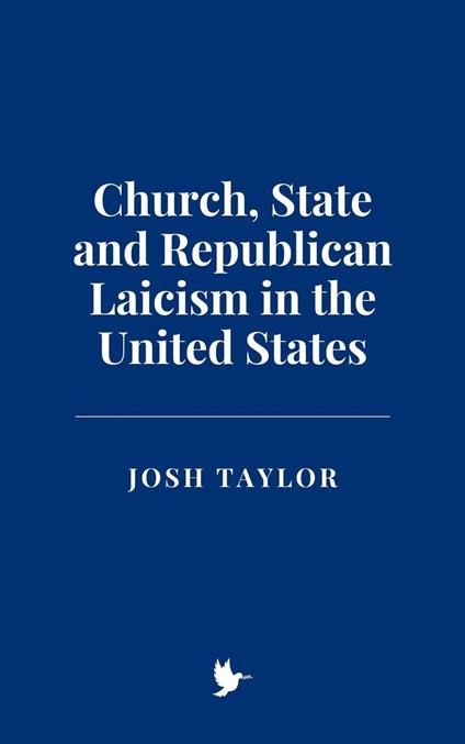 Church, State and Republican Laicism in the United States