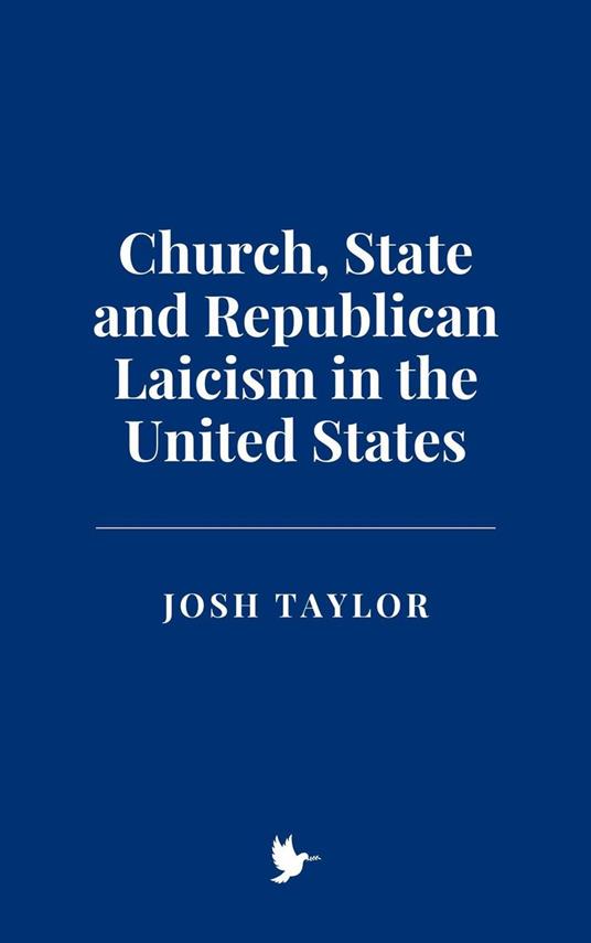 Church, State and Republican Laicism in the United States