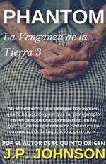 La Venganza de la Tierra III. Phantom
