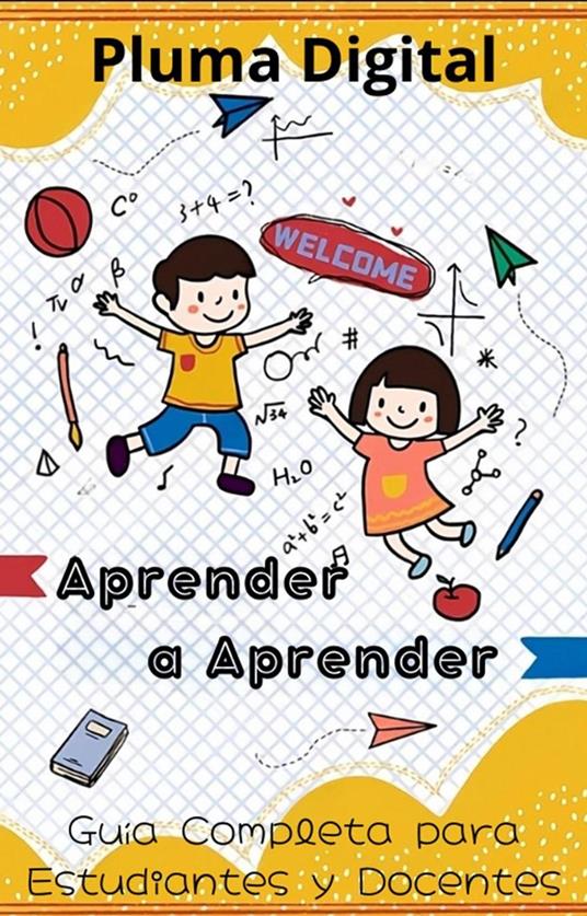 Aprender a Aprender: Guía Completa para Estudiantes y Docentes