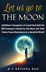Let Us Go to The Moon