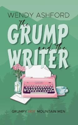 The Grump and the Writer - Wendy Ashford - cover